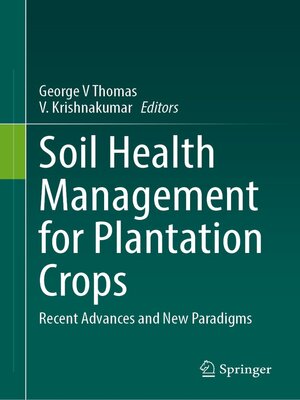 cover image of Soil Health Management for Plantation Crops